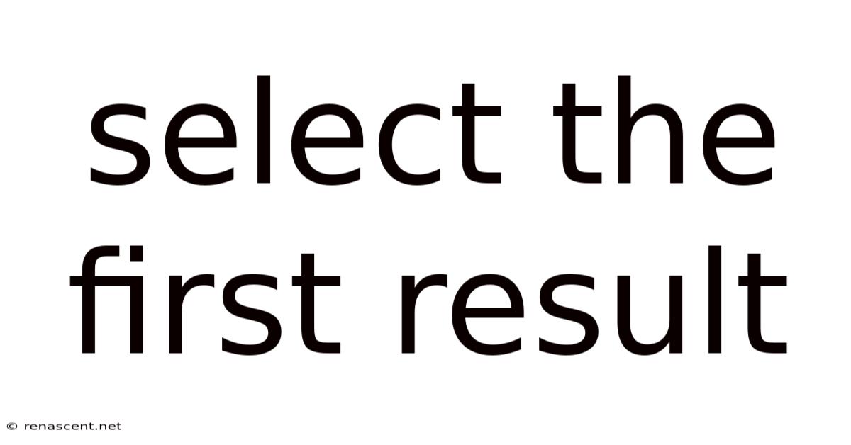 Select The First Result