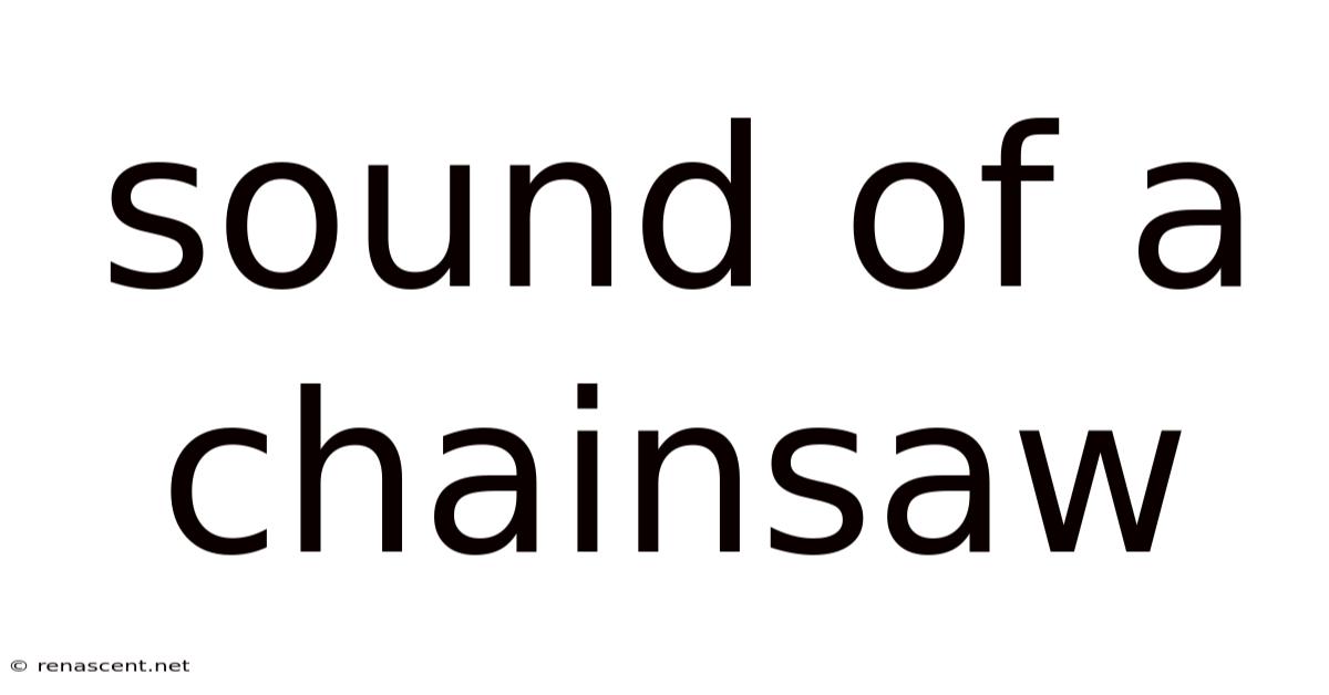 Sound Of A Chainsaw