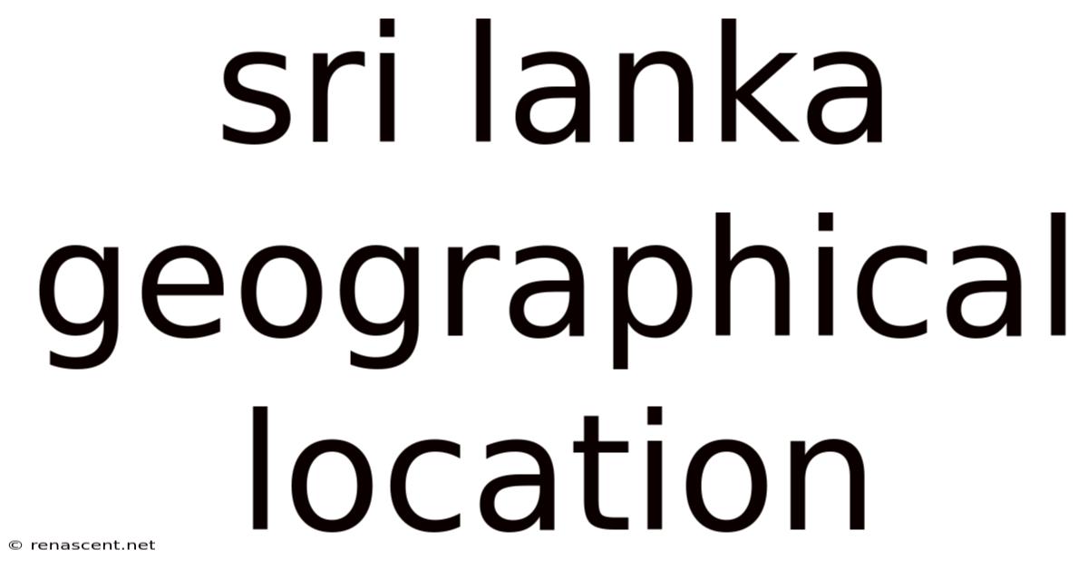 Sri Lanka Geographical Location