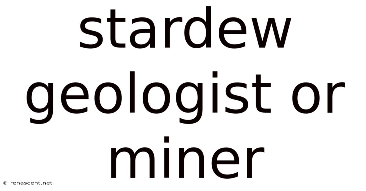 Stardew Geologist Or Miner