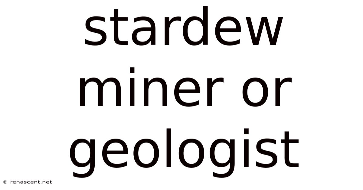Stardew Miner Or Geologist