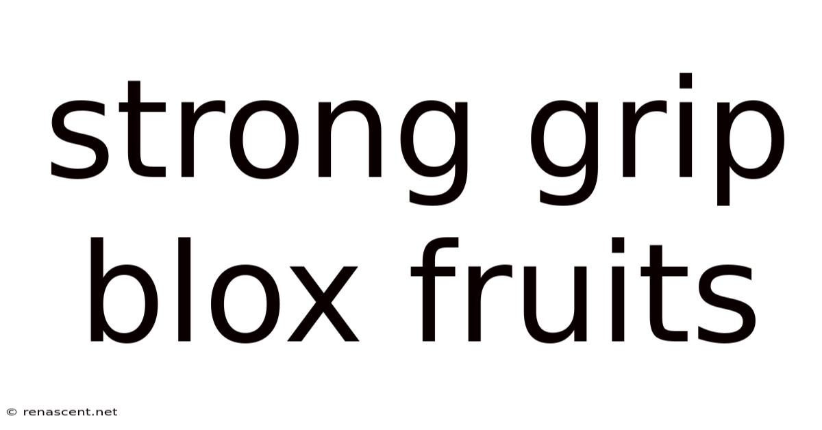 Strong Grip Blox Fruits