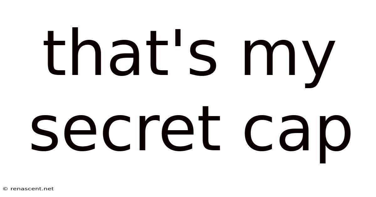 That's My Secret Cap