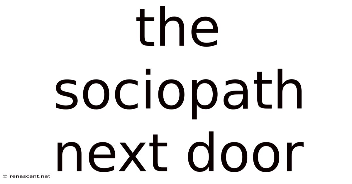 The Sociopath Next Door
