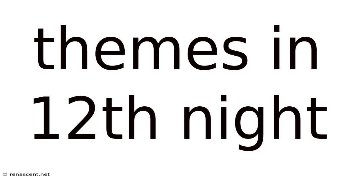 Themes In 12th Night
