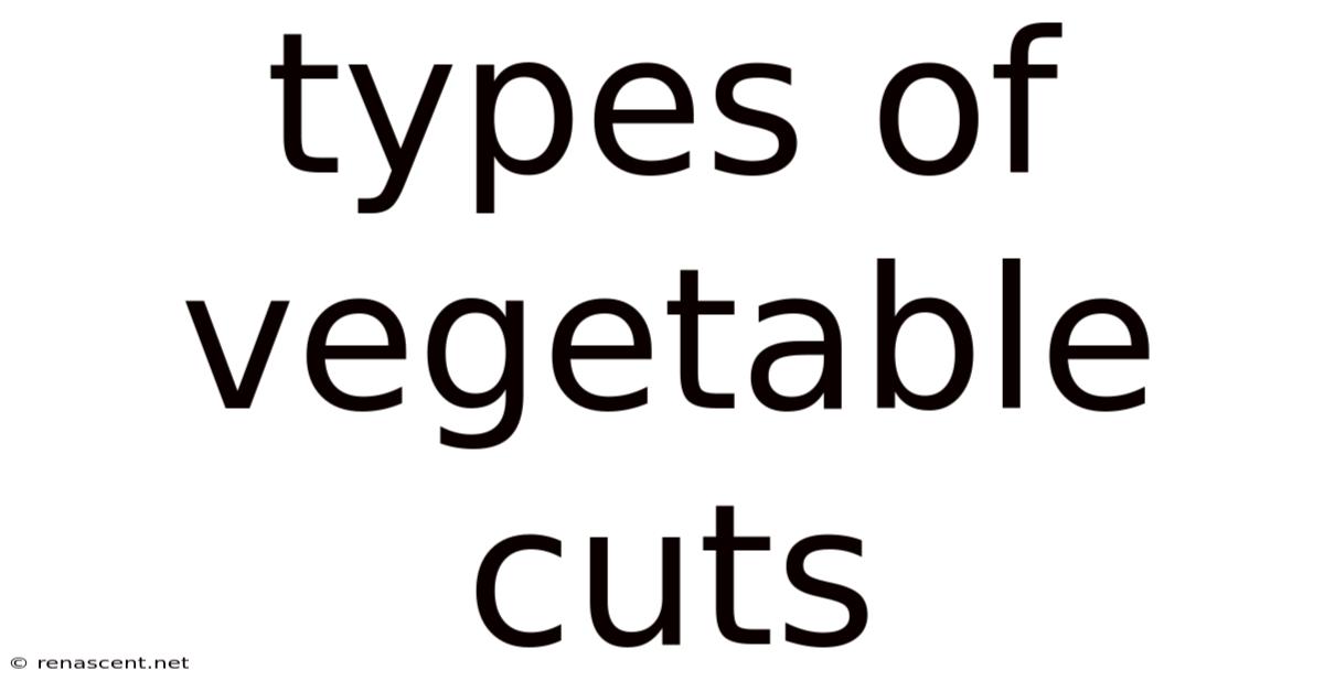 Types Of Vegetable Cuts