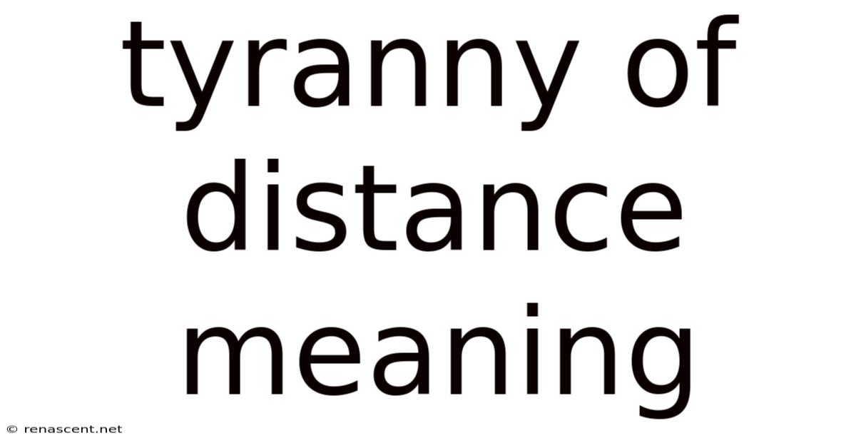 Tyranny Of Distance Meaning