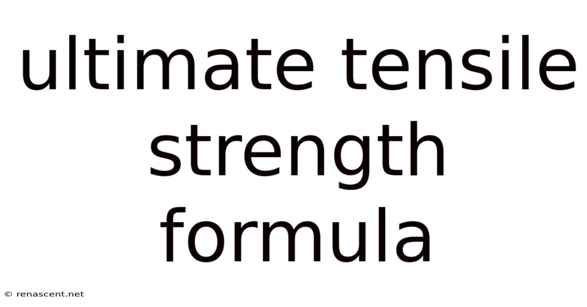 Ultimate Tensile Strength Formula