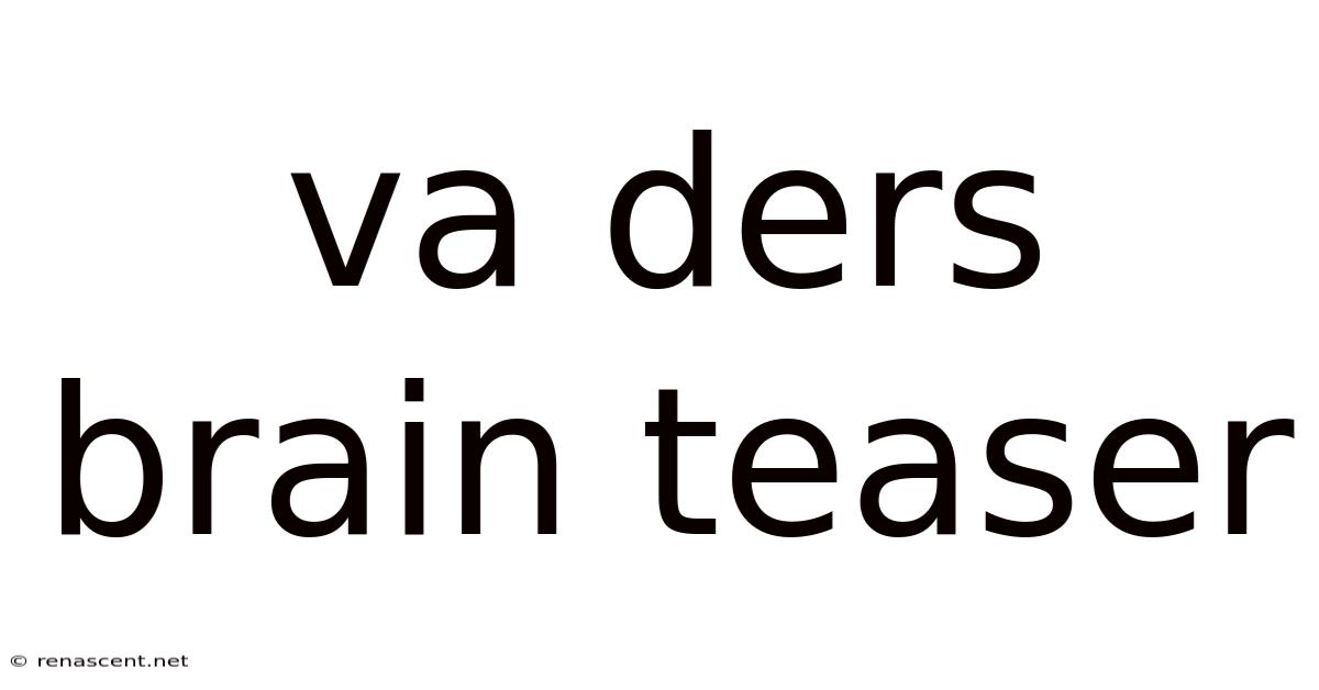 Va Ders Brain Teaser