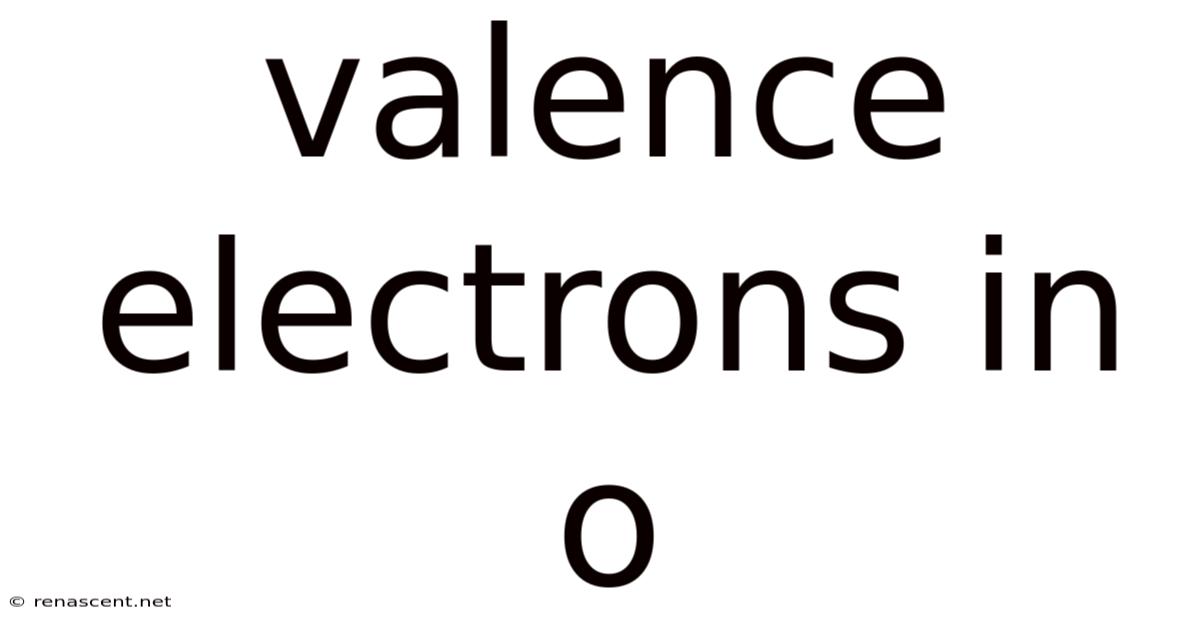 Valence Electrons In O