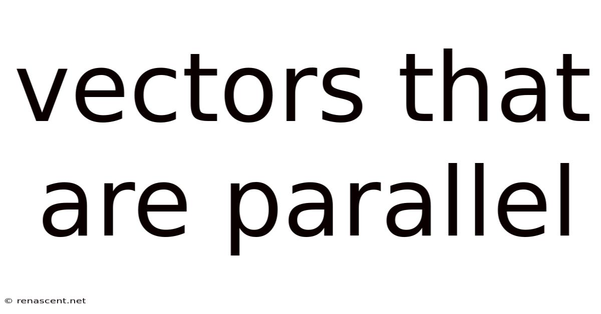 Vectors That Are Parallel