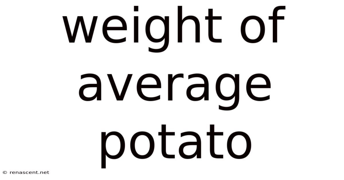 Weight Of Average Potato