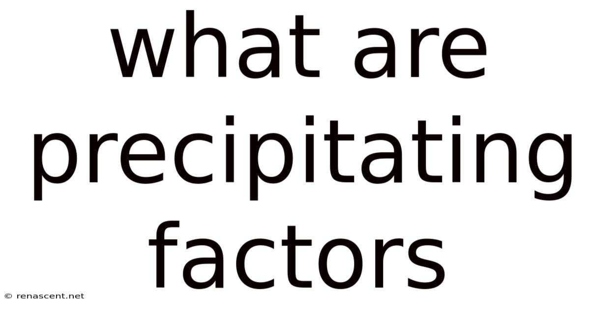 What Are Precipitating Factors