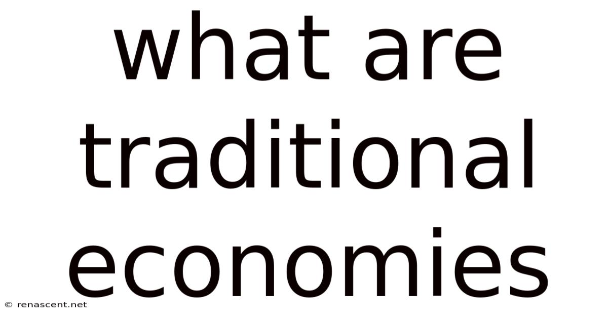 What Are Traditional Economies