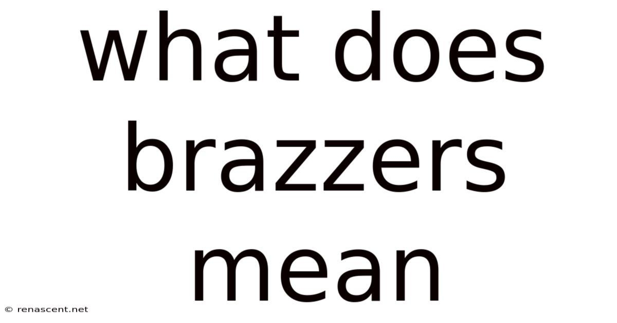 What Does Brazzers Mean