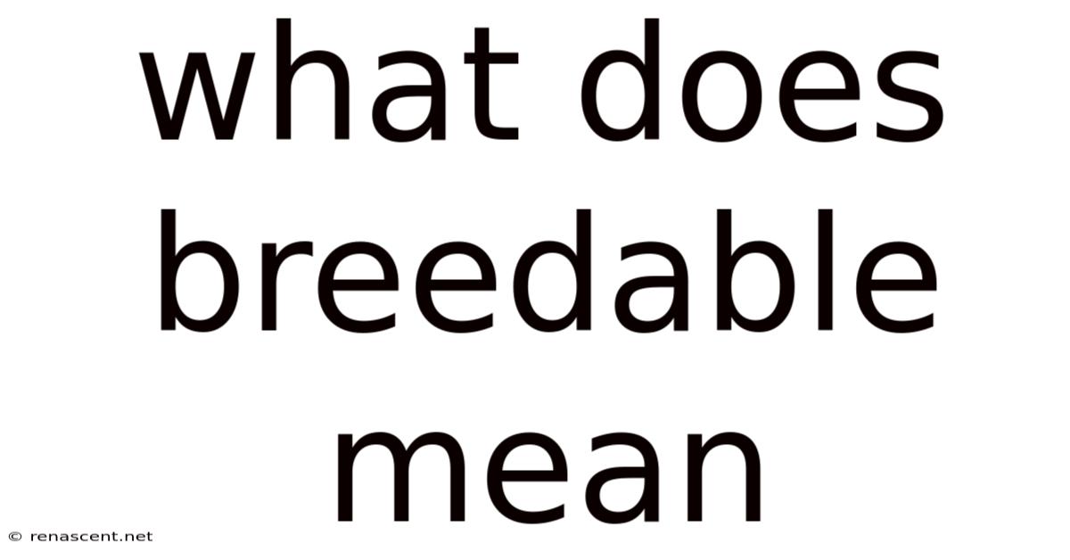 What Does Breedable Mean