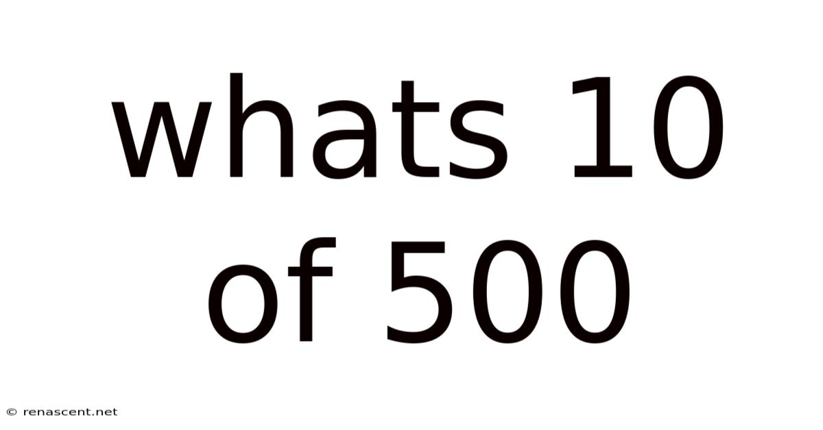 Whats 10 Of 500