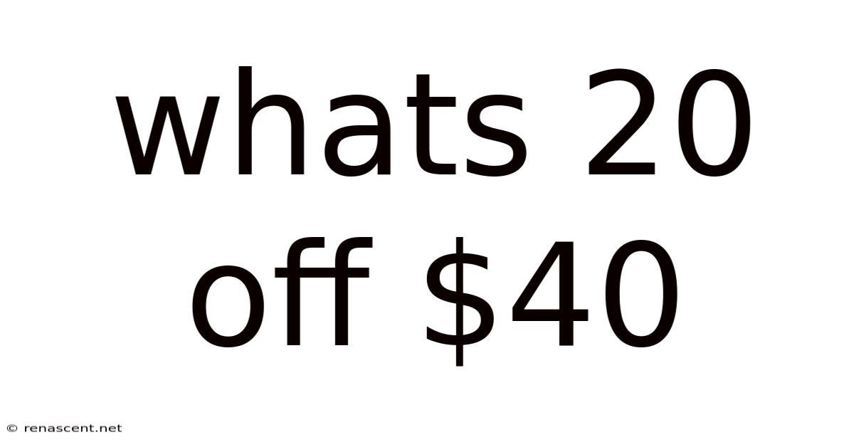 Whats 20 Off $40