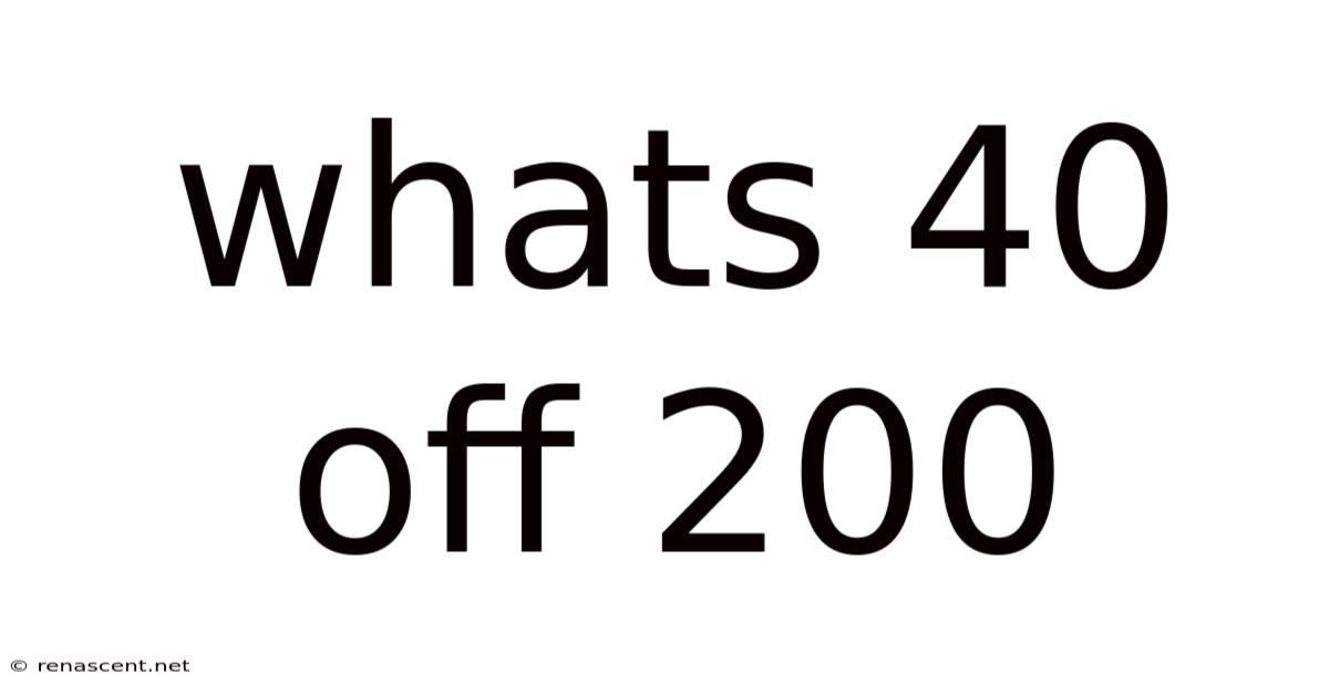 Whats 40 Off 200