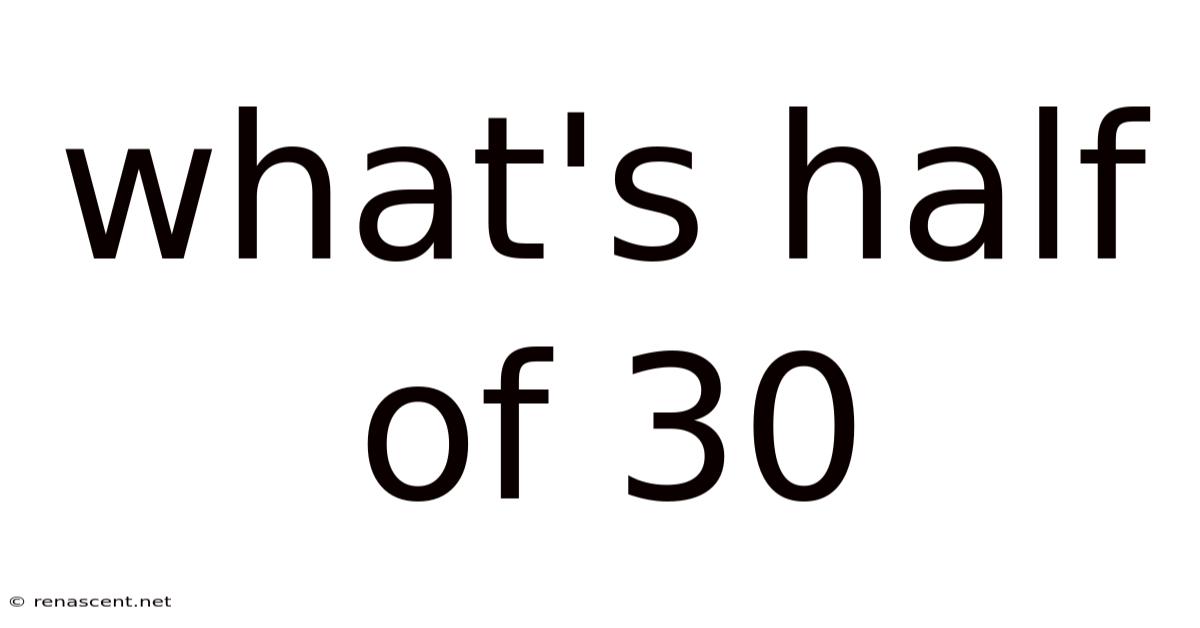 What's Half Of 30