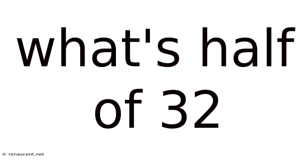 What's Half Of 32