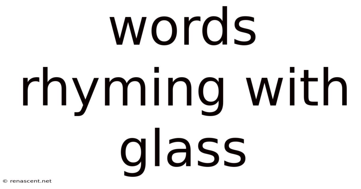 Words Rhyming With Glass