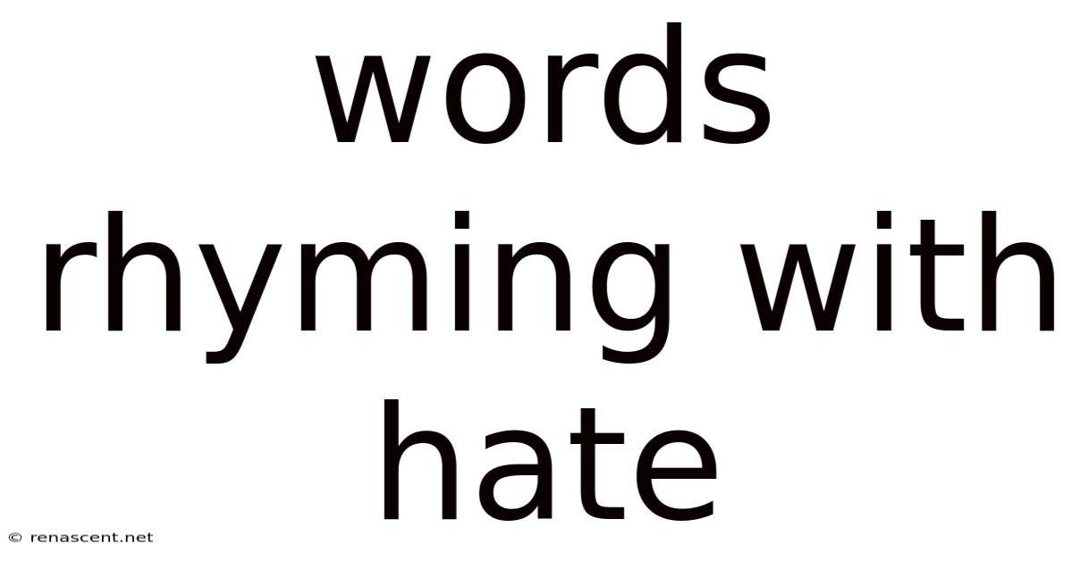 Words Rhyming With Hate