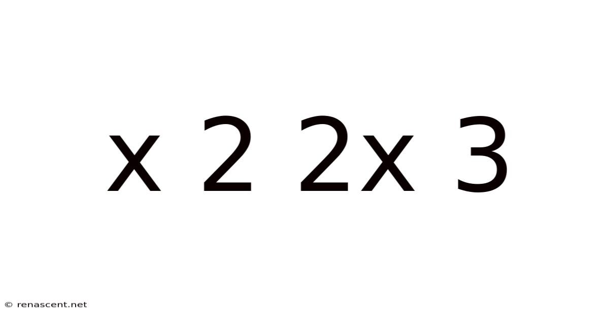 X 2 2x 3
