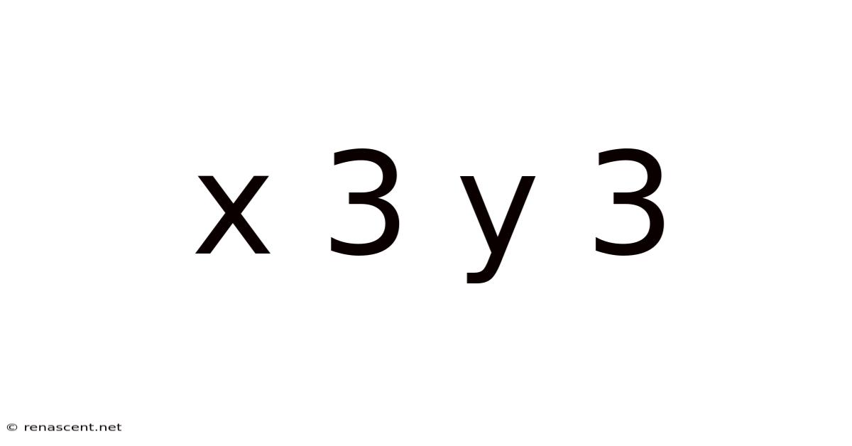 X 3 Y 3