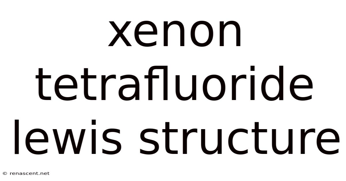Xenon Tetrafluoride Lewis Structure