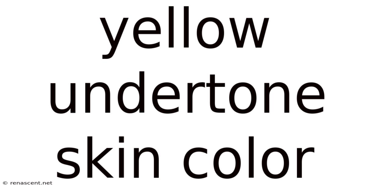 Yellow Undertone Skin Color